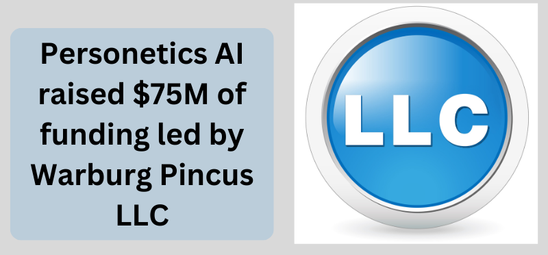 Personetics AI raised $75M of funding led by Warburg Pincus LLC